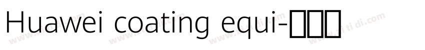 Huawei coating equi字体转换